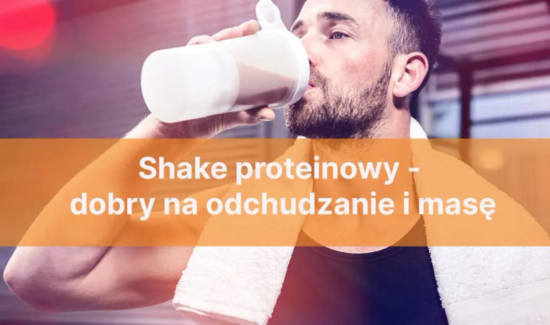 Ile kalorii ma shake proteinowy i jak wybrać najlepszy dla siebie