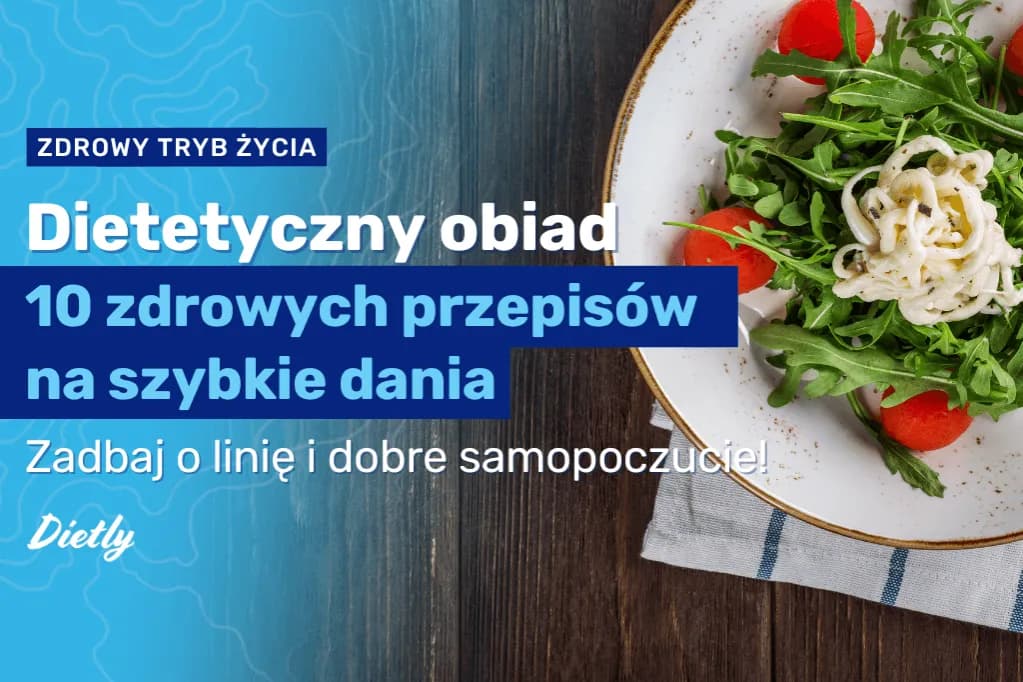 Co zjeść na obiad fit? 10 zdrowych przepisów, które pokochasz