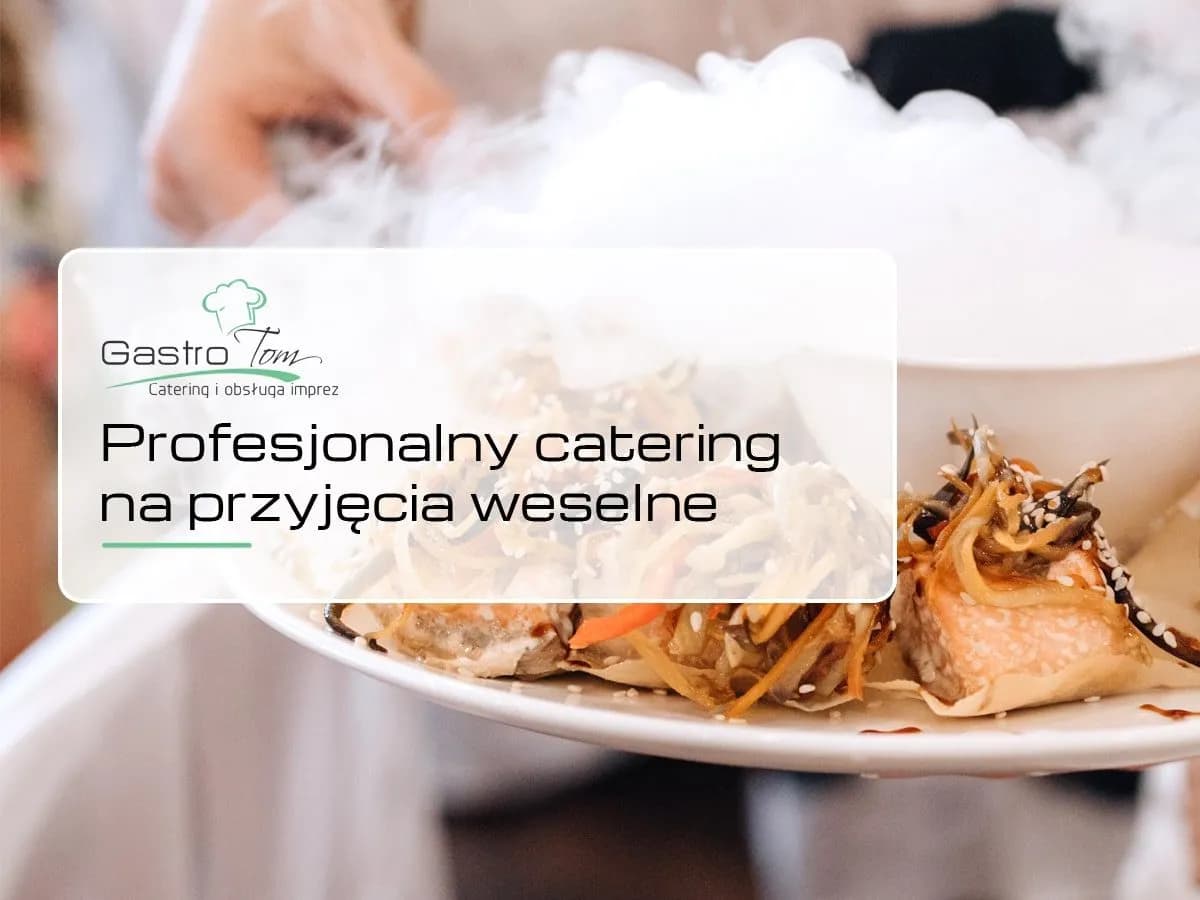 Catering co to? Poznaj różne usługi cateringowe na Twoje wydarzenie